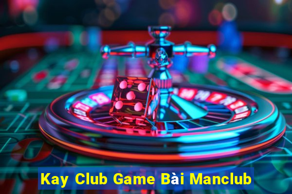 Kay Club Game Bài Manclub