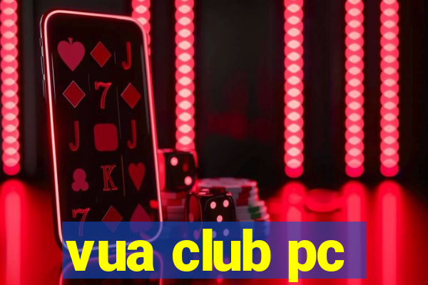 vua club pc