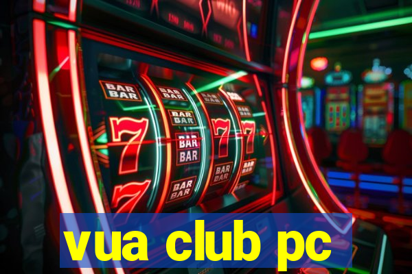 vua club pc