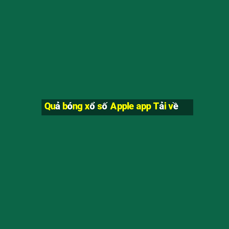 Quả bóng xổ số Apple app Tải về