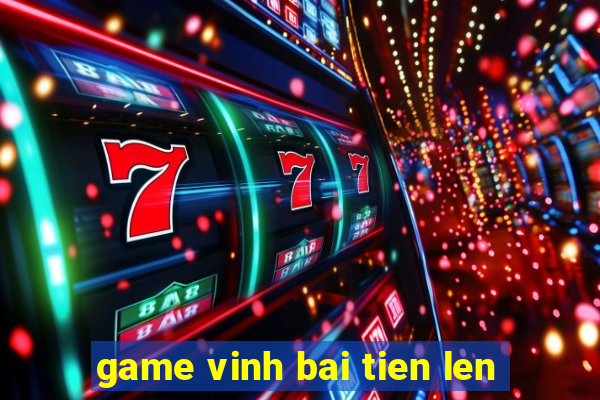 game vinh bai tien len