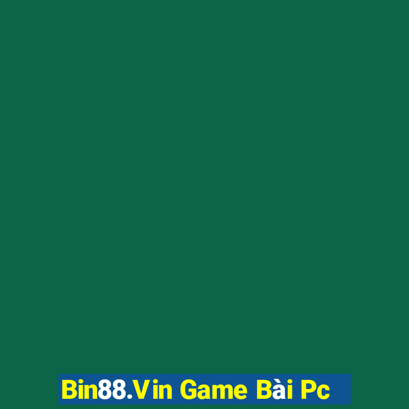 Bin88.Vin Game Bài Pc