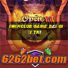 Iwinclub Game Bài Giải Trí