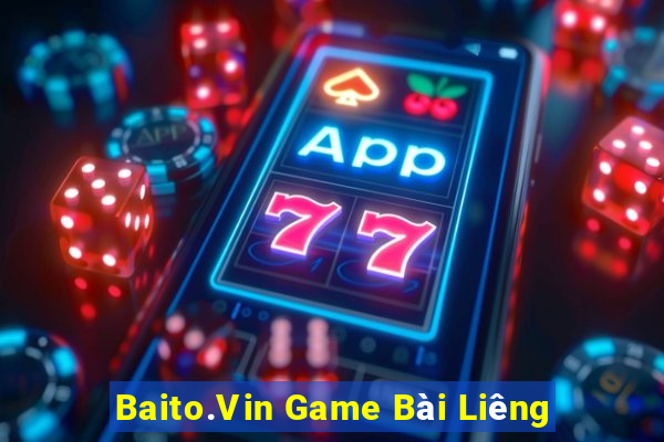 Baito.Vin Game Bài Liêng