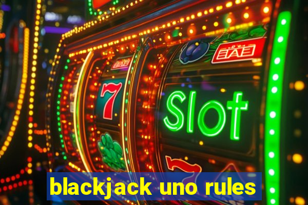 blackjack uno rules