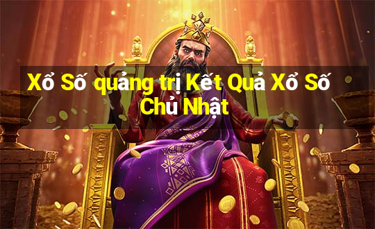 Xổ Số quảng trị Kết Quả Xổ Số Chủ Nhật