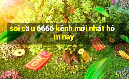 soi cầu 6666 kênh mới nhất hôm nay