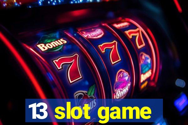 13 slot game