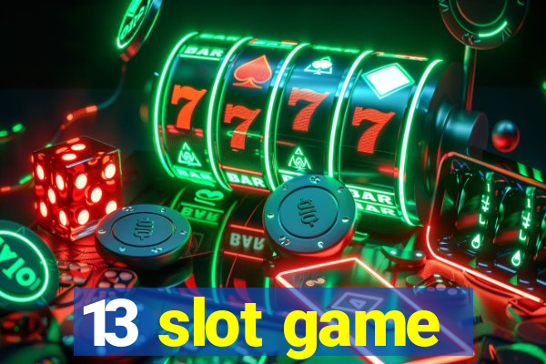 13 slot game