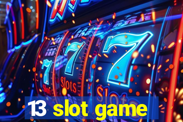 13 slot game