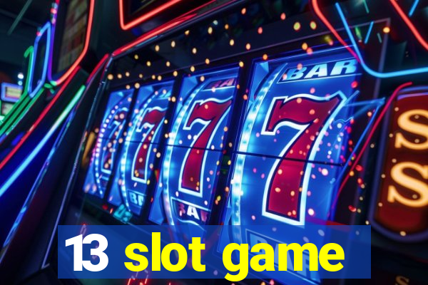 13 slot game