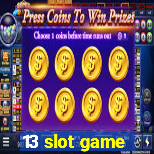 13 slot game