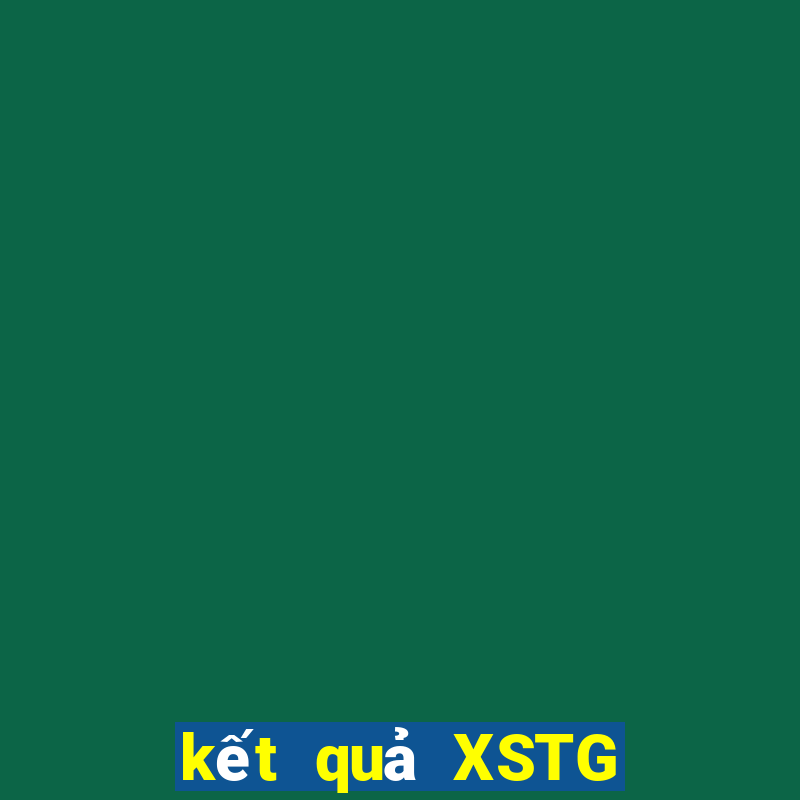 kết quả XSTG ngày 1