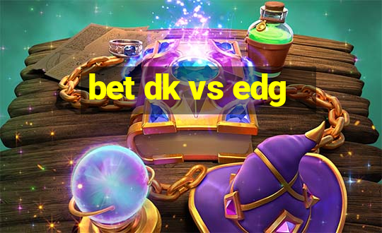 bet dk vs edg