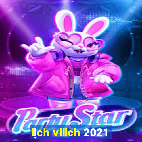 lịch vilich 2021