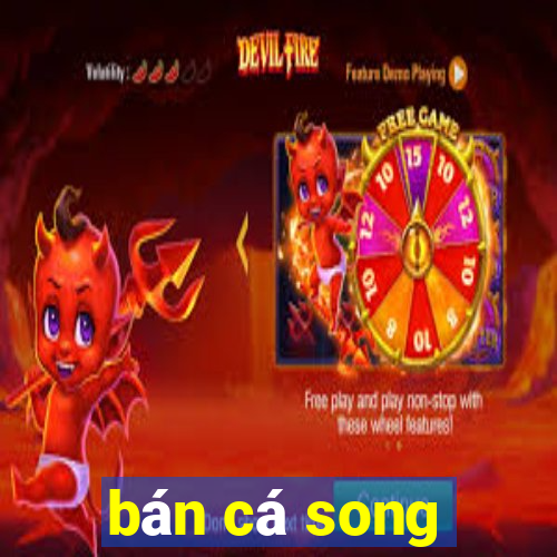 bán cá song