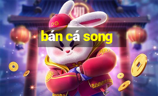 bán cá song