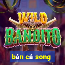 bán cá song