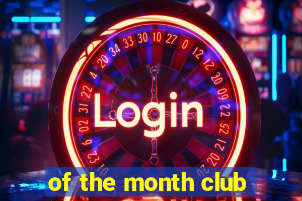 of the month club