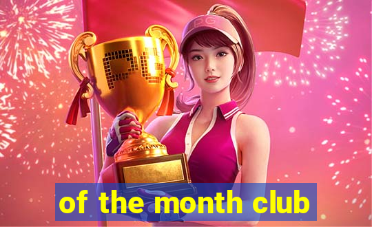 of the month club