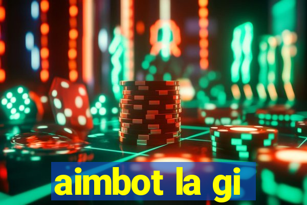 aimbot la gi