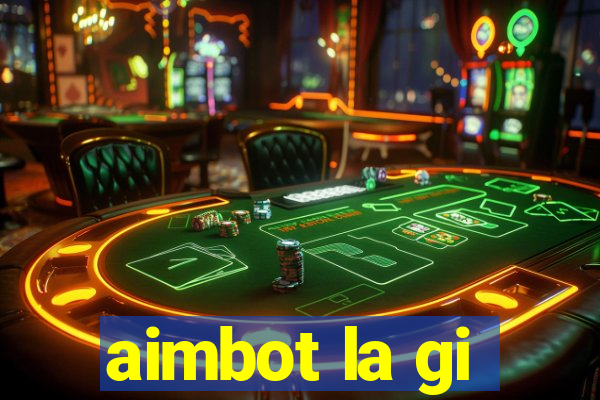 aimbot la gi