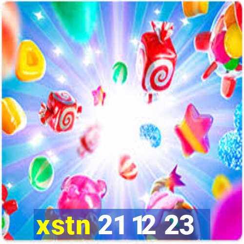 xstn 21 12 23