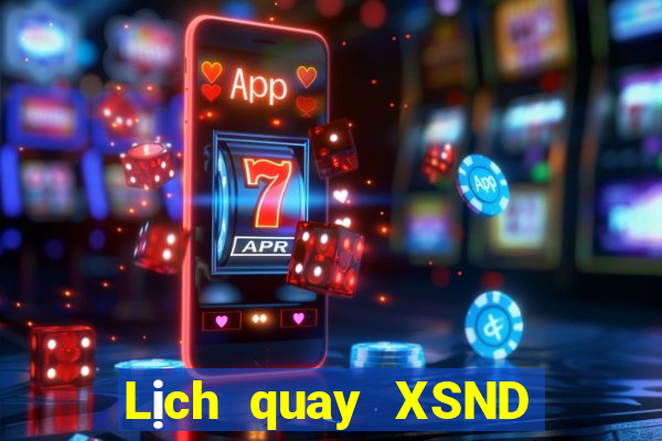 Lịch quay XSND Thứ 4