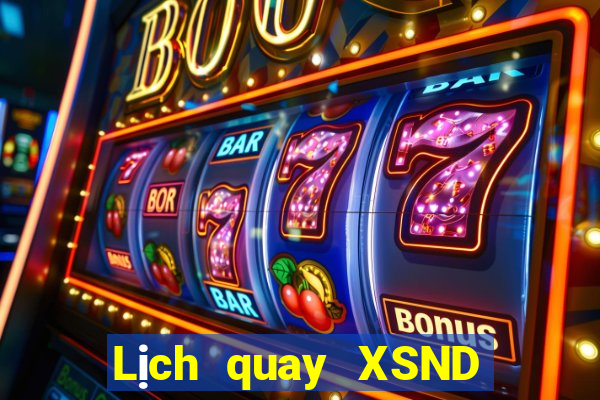 Lịch quay XSND Thứ 4