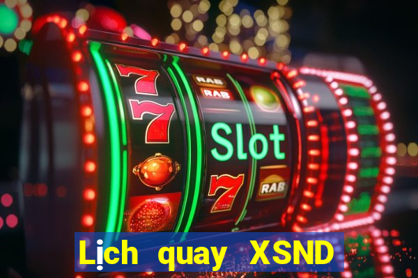 Lịch quay XSND Thứ 4