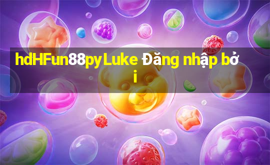 hdHFun88pyLuke Đăng nhập bởi