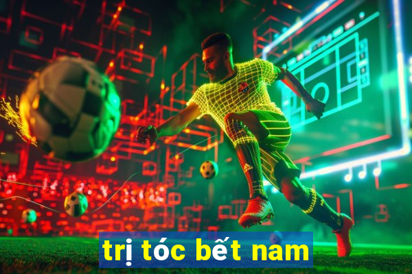 trị tóc bết nam