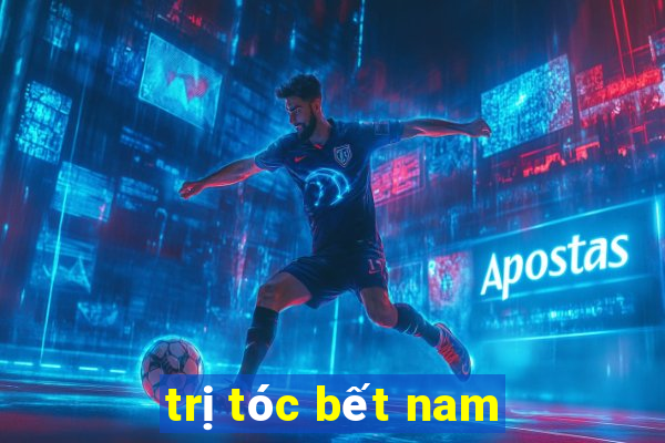 trị tóc bết nam