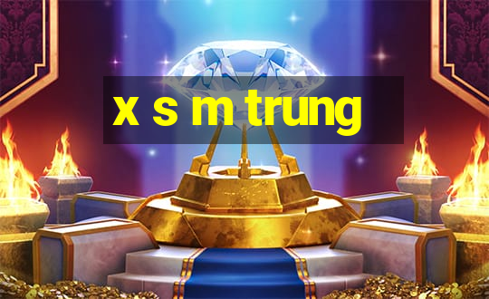 x s m trung