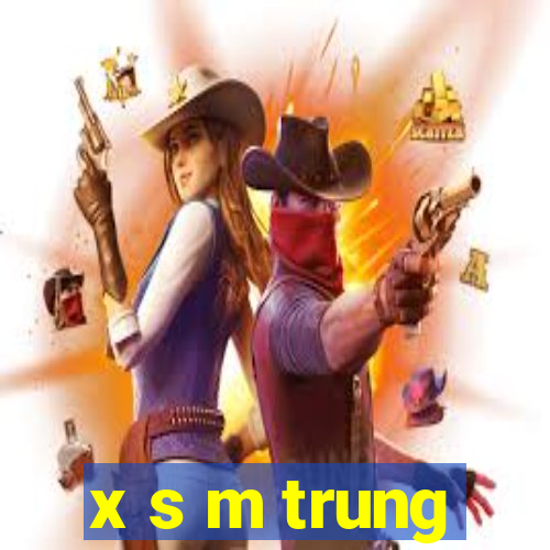 x s m trung