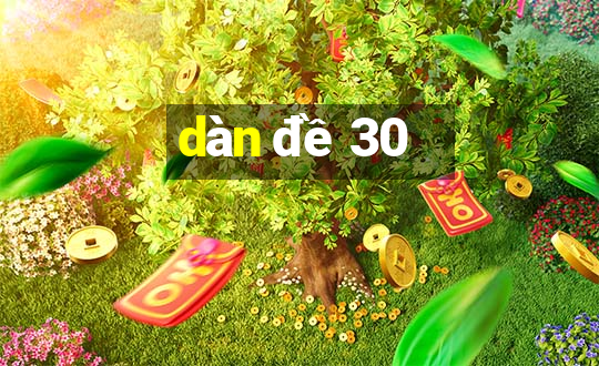 dàn đề 30