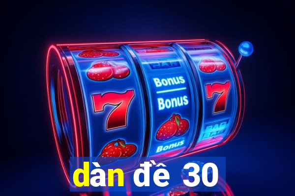 dàn đề 30