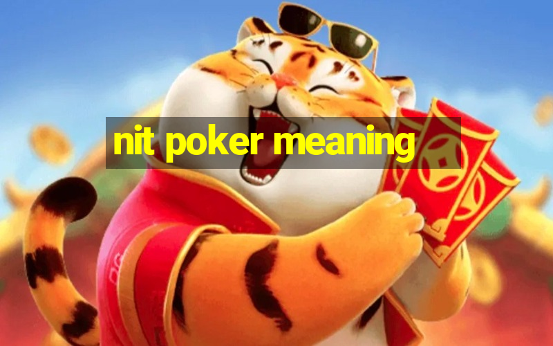 nit poker meaning