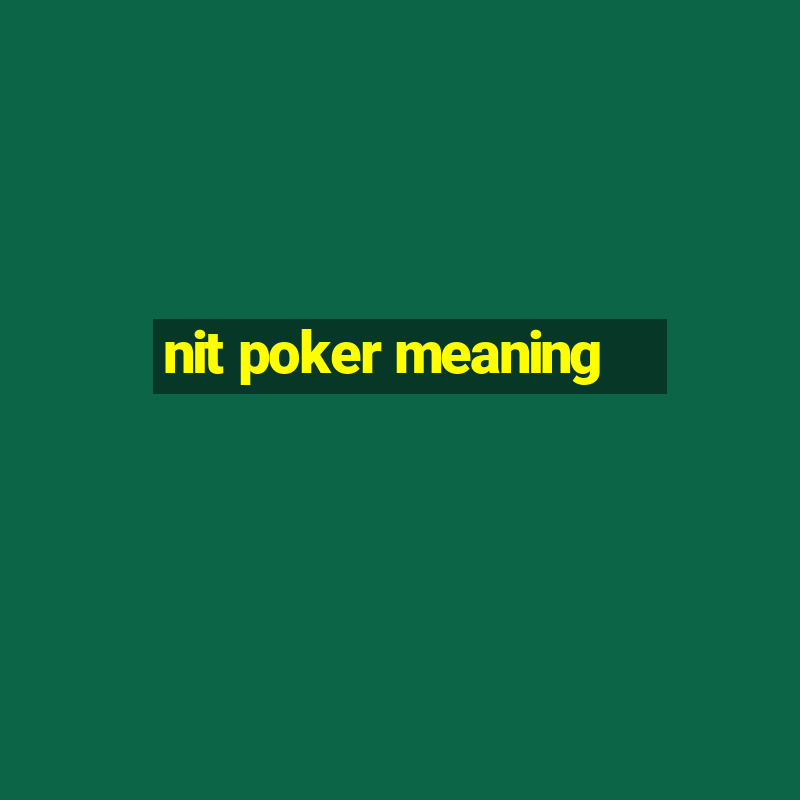 nit poker meaning