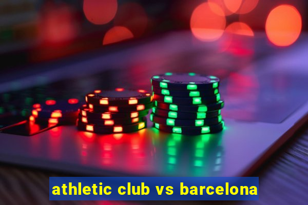 athletic club vs barcelona