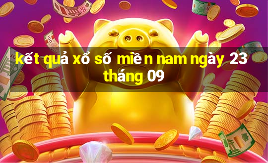 kết quả xổ số miền nam ngày 23 tháng 09