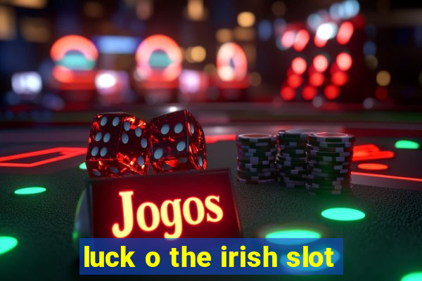 luck o the irish slot