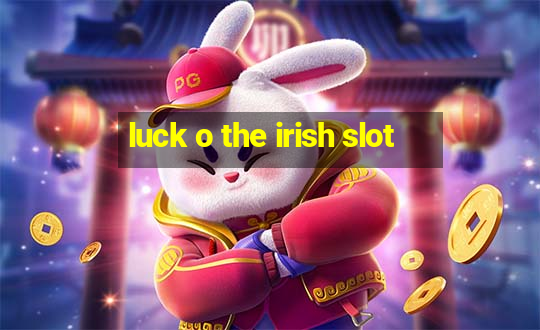 luck o the irish slot