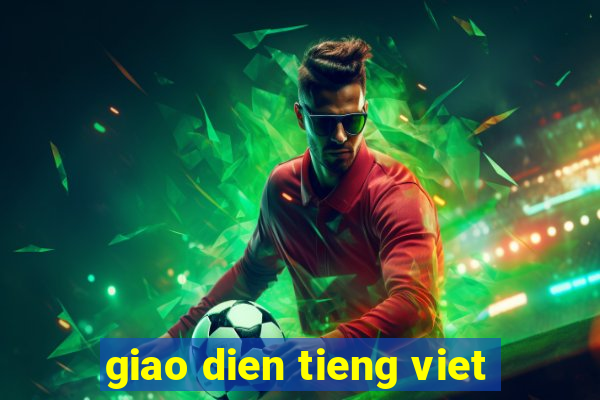 giao dien tieng viet