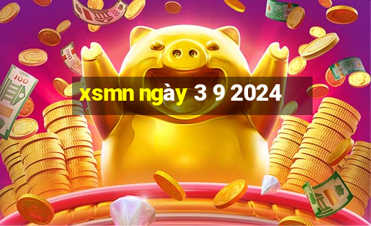 xsmn ngày 3 9 2024