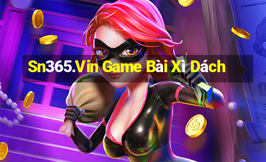 Sn365.Vin Game Bài Xì Dách