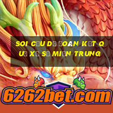 soi cầu dự đoán kết quả xổ số miền trung