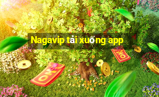 Nagavip tải xuống app