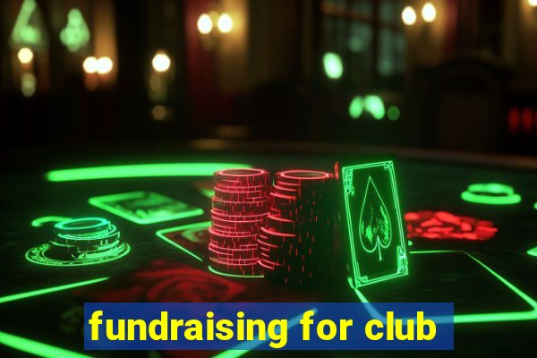 fundraising for club