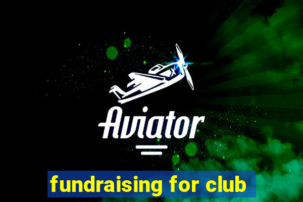 fundraising for club